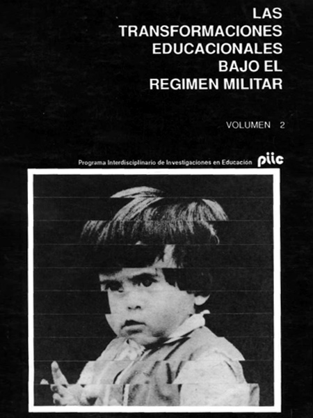 Las transformaciones educacionales bajo el régimen militar. (Vol. 2)